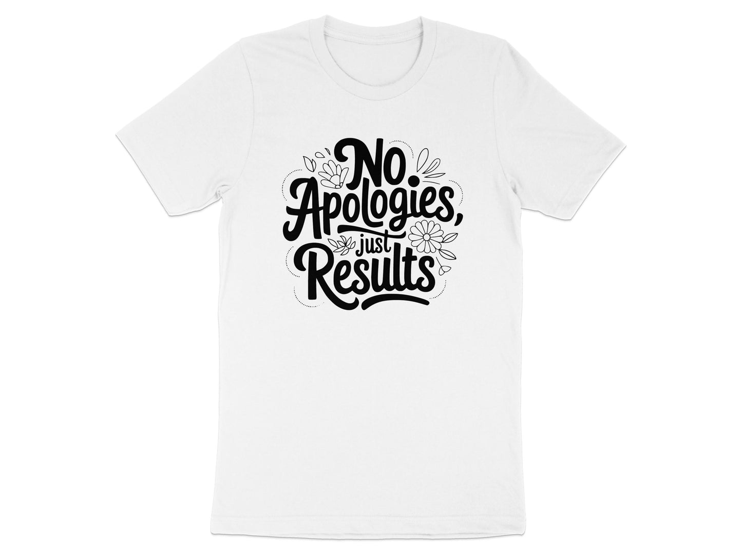 No Apologies Just Results Graphic Tee product