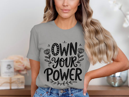 Own Your Power Inspiring Graphic T-Shirt product type