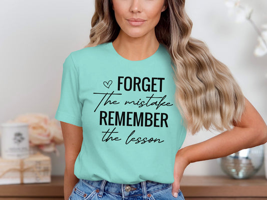 Forget The Mistake Remember The Lesson Shirt
