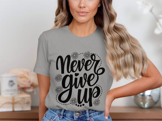 Never Give Up Graphic Tee inspirational product type