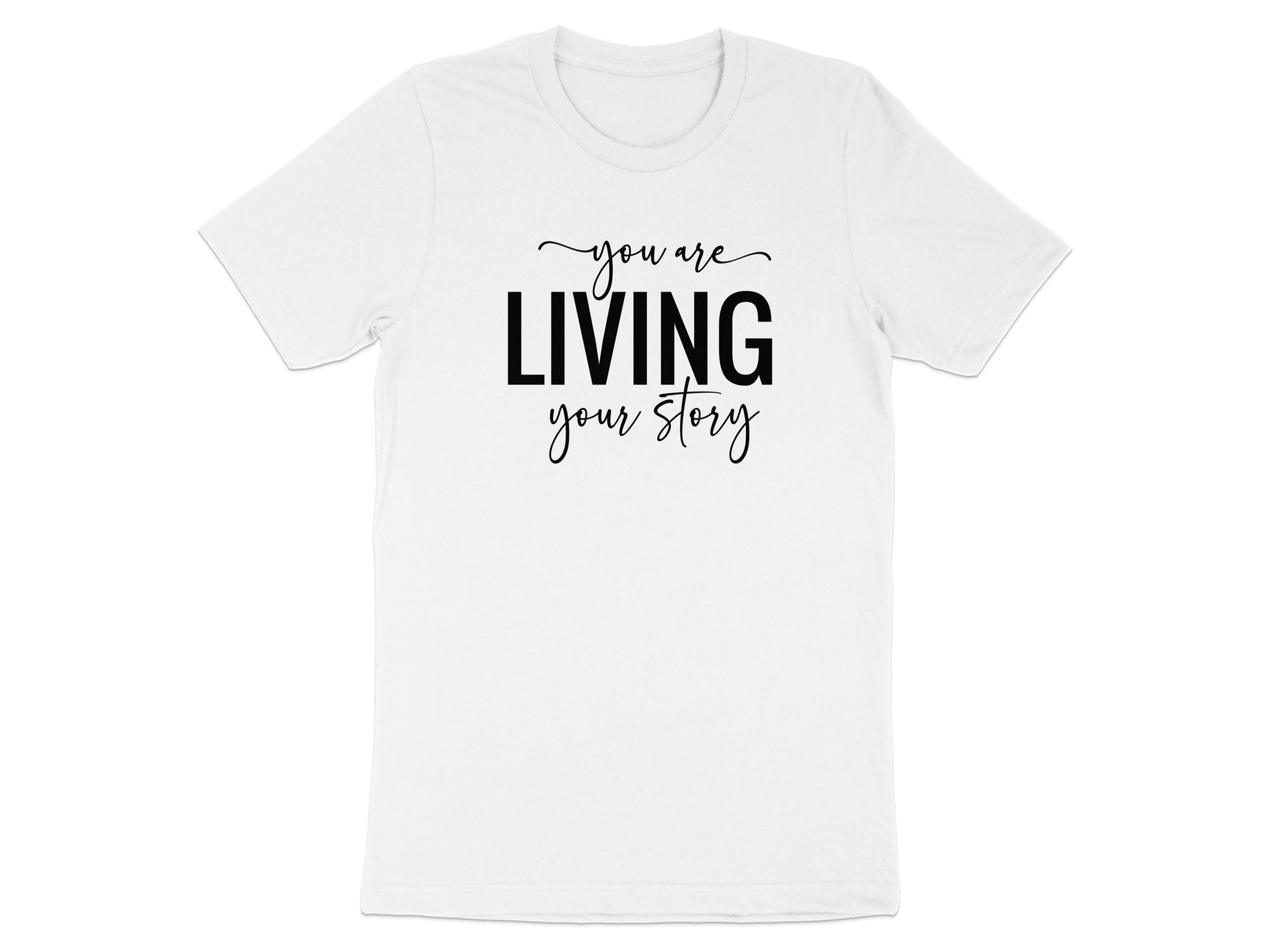 You Are Living Your Story Inspirational T-shirt Product