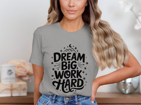 Dream Big Work Hard Graphic T-Shirt product type