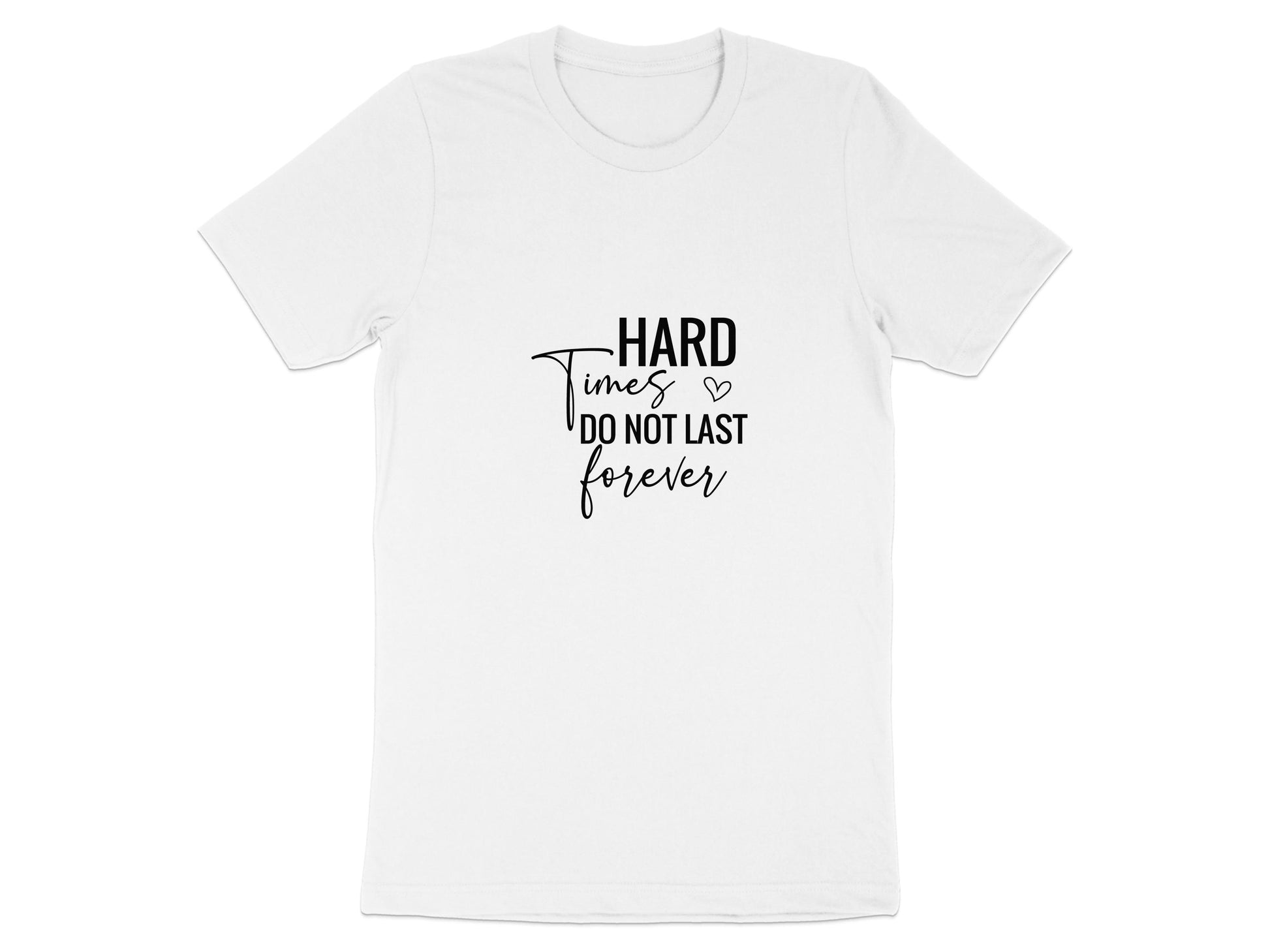 Hard Times Do Not Last Forever T-shirt product